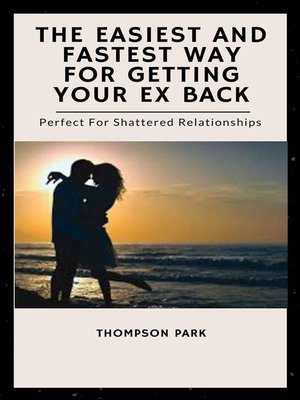 cover image of The Easiest and Fastest Way For Getting Your Ex Back